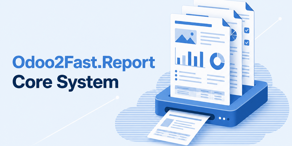 Odoo2Fast.Report Core System