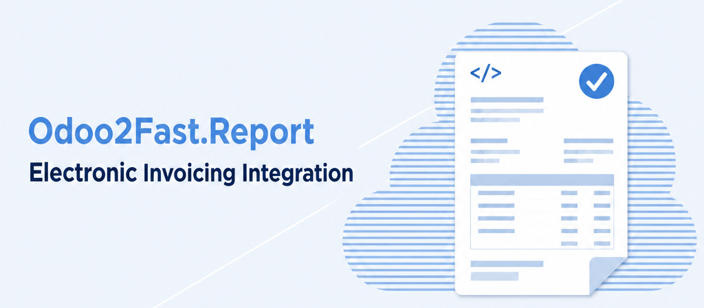 Odoo2Fast.Report Electronic Invoicing Integration